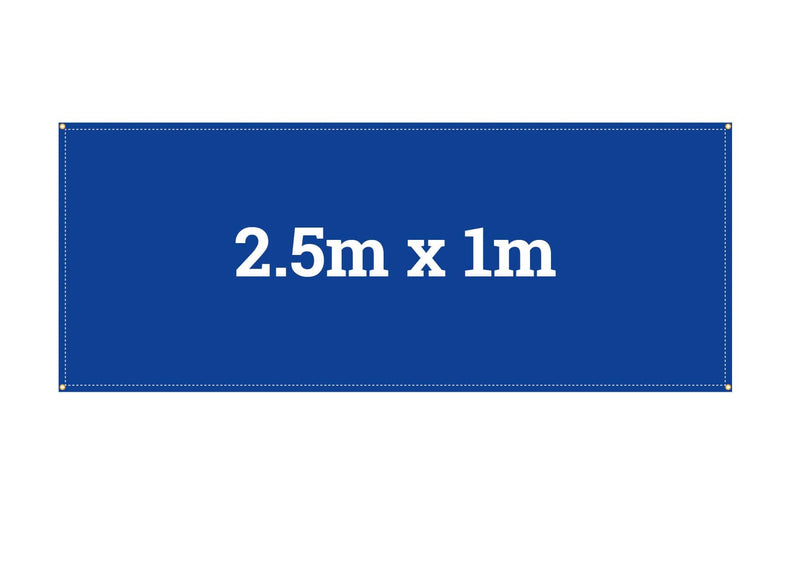 2.5m x 1m Full colour printed banner - QUICK Delivery