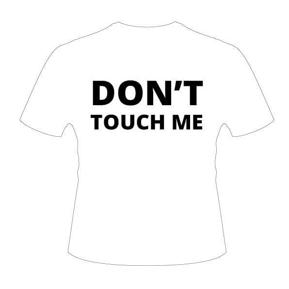 Don't Touch Me T-Shirt