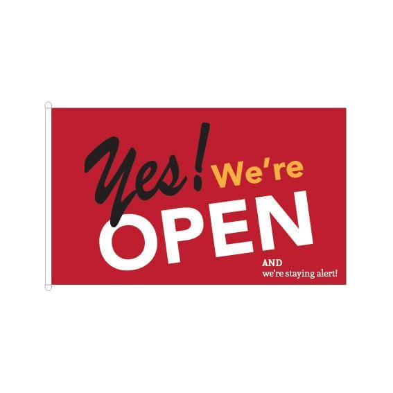 We're open, printed flag